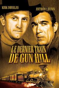 Le Dernier Train de Gun Hill (1959)
