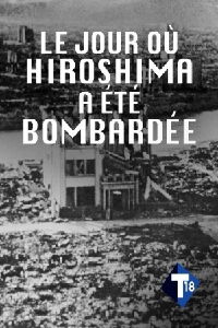Le jour où Hiroshima a été bombardée (2015)