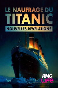 Le naufrage du Titanic : Nouvelles révélations (2012)