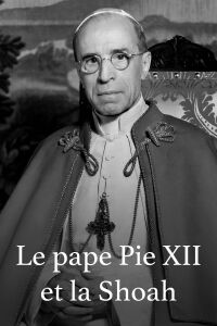 Le pape Pie XII et la Shoah (2024)