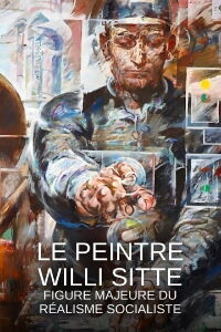 Le peintre Willi Sitte : Figure majeure du réalisme socialiste (2021)