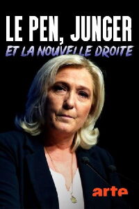 Le Pen, Jünger et la Nouvelle Droite (2021)