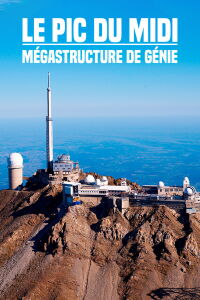 Le Pic du Midi : Mégastructure de génie (2022)