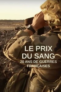 Le Prix du sang : 20 ans de guerres françaises (2021)