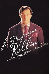 Le Professeur Rollin a encore quelque chose à dire (2003)