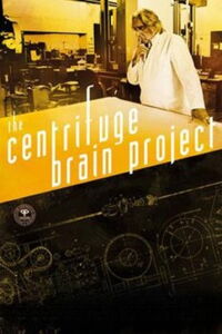 Le Projet centrifugeuse cérébrale (2012)