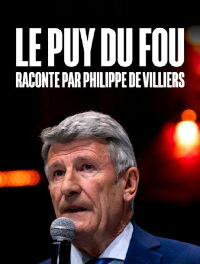 Le Puy du Fou raconté par Philippe de Villiers (2022)
