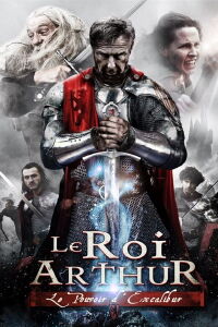 Le Roi Arthur : Le Pouvoir d'Excalibur (2017)