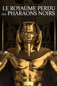 Le Royaume perdu des pharaons noirs (2019)