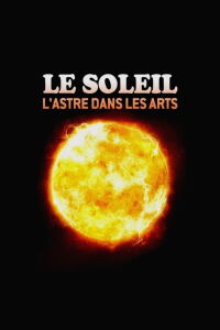 Le Soleil - L'astre dans les arts (2023)