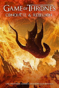 Le Trône de fer - Conquête & Rébellion: Une histoire animée des Sept Couronnes (2017)