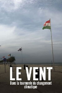 Le Vent : Dans la tourmente du changement climatique (2022)