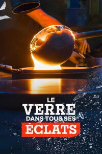 Le Verre dans tous ses éclats (2024)