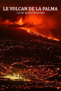 Le volcan de La Palma - La vie après l’éruption (2022)