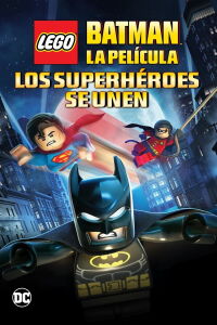LEGO Batman: La Película - Los Super Héroes Se Unen (2013)