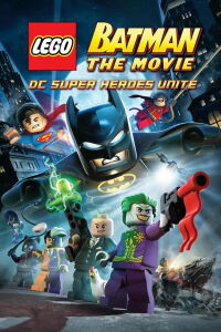 LEGO Batman: The Movie - DC Super Heroes Unite (2013)