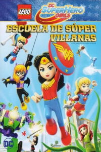 LEGO DC Super Hero Girls: Escuela de super villanas (2018)
