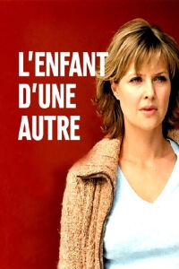 L'Enfant d'une autre (2006)