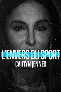 L'Envers du sport : Caitlyn Jenner (2022)