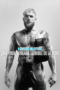 L'Envers du sport : Jake Paul, l'enfant terrible de la boxe (2023)