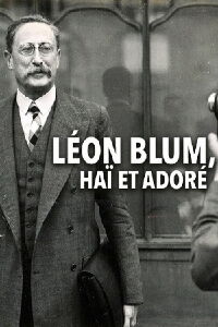 Léon Blum, haï et adoré (2016)