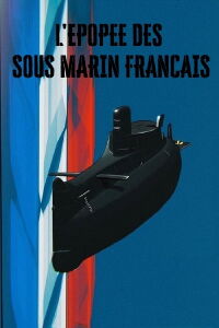 L'épopée des sous-marins français (2018)