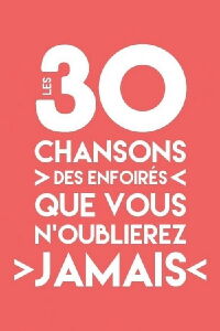 Les 30 chansons des Enfoirés que vous n'oublierez jamais (2019)
