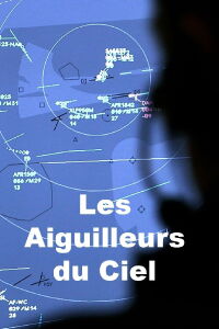 Les Aiguilleurs du Ciel (2015)