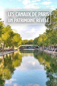Les canaux de Paris: Un patrimoine révélé (2020)