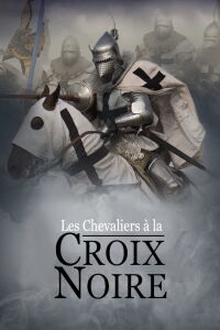 Les chevaliers à la croix noire (2017)