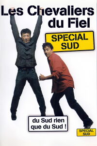 Les Chevaliers du Fiel : Spécial Sud (2004)