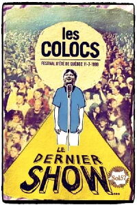 Les Colocs : Festival d'été de Québec 11-7-1999 - Le dernier show (2009)