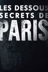 Les Dessous Secrets de Paris (2017)