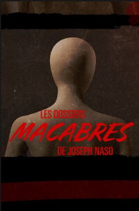Les dossiers macabres de Joseph Naso (2021)
