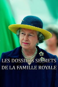 Les dossiers secrets de la famille Royale : L'amour, l'honneur et la couronne (2021)