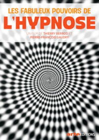 Les Fabuleux Pouvoirs de l'hypnose (2017)