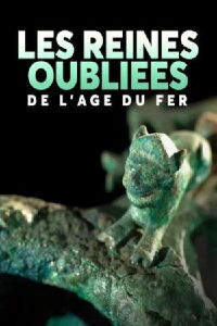 Les reines oubliées de l'âge du fer (2023)