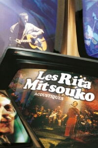 Les Rita Mitsouko – Acoustiques (1996)