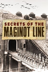 Les secrets de la ligne Maginot (2017)