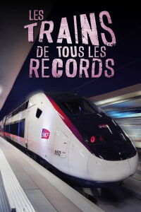Les Trains de tous les records (2020)