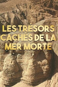 Les trésors cachés de la Mer Morte (2016)