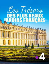 Les Trésors des plus beaux Jardins français (2022)
