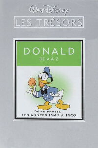 Les trésors Disney : Donald, De A à Z (3ème partie) - Les Années 1947 à 1950 (2007)