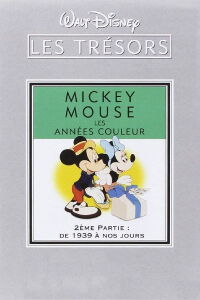 Les trésors Disney : Mickey Mouse, Les années couleur (2ème partie) - Les années 1939 à Nos Jours (2004)
