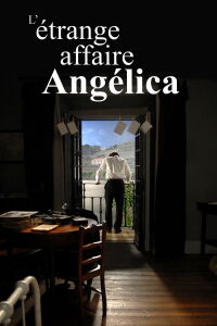 L'Étrange Affaire Angélica (2010)