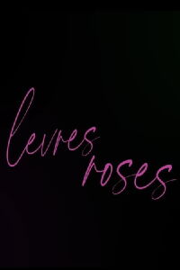 Lèvres roses (2021)