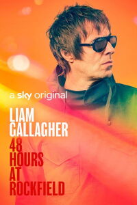 Liam Gallagher: 48 Hours at Rockfield (2022)