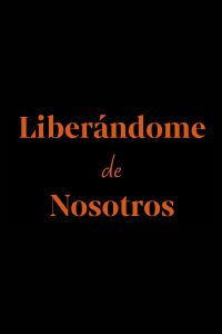 Liberándome de nosotros (2023)