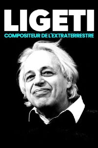 Ligeti, compositeur de l’extraterrestre (2023)