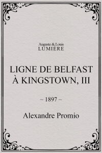 Ligne de Belfast à Kingstown, III (1897)